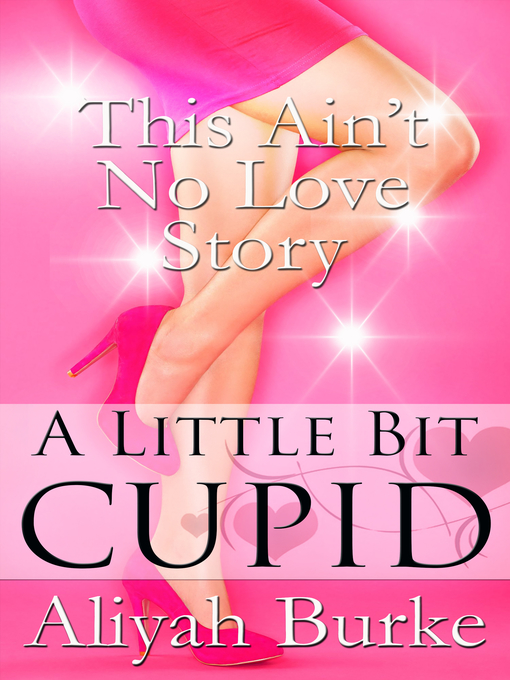 Title details for This Ain't No Love Story by Aliyah Burke - Available